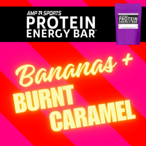 [PRE-ORDER] AMP UP Bar *Limited Edition* Bananas + Burnt Caramel